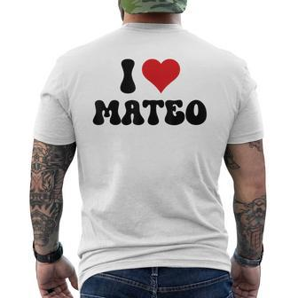 I Love Mateo I Heart Mateo Valentine's Day Men's T-shirt Back Print - Seseable