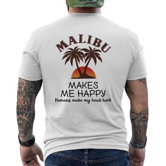 Malibu Makes Me Happy Humans Make My Head Hurt Mens Back Print T-shirt | Seseable CA