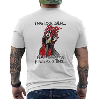 I May Look Calm But In My Head I've Pecked You 3 Times Mens Back Print T-shirt - Thegiftio UK