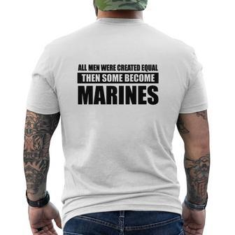 All Men Were Created Equal Then Some Become Marines Mens Back Print T-shirt - Seseable