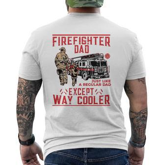 Mens Firefighter Dad Firefighter Dads Are Way Cooler Mens Back Print T-shirt | Mazezy