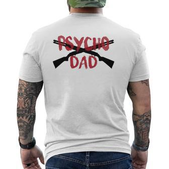 Mens Guns Psycho Gun Dad Crazy Overprotective Dad Mens Back Print T-shirt | Mazezy