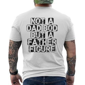 Mens It's Not A Dad Bod It's A Father Figure Fathers Mens Back Print T-shirt | Mazezy