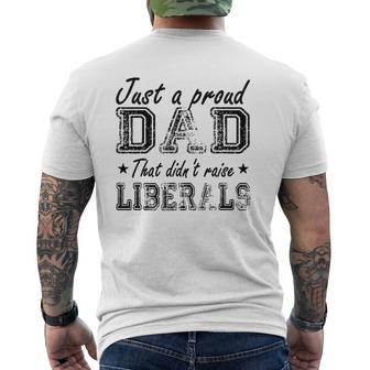 Mens Just A Proud Dad That Didn't Raise Liberals Mens Back Print T-shirt | Mazezy