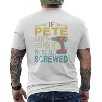 Mens If Pete Cant Fix It Were All Screwed Fathers Mens Back Print T-shirt - Seseable