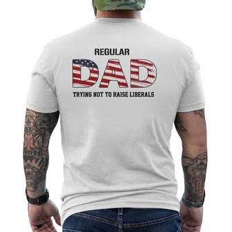 Mens Regular Dad Not Trying To Raise Liberals Father's Day Mens Back Print T-shirt | Mazezy