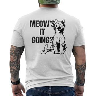 Meows It Going Cat Playful Cat Pun Humor Pet Owner Men's T-shirt Back Print - Monsterry AU