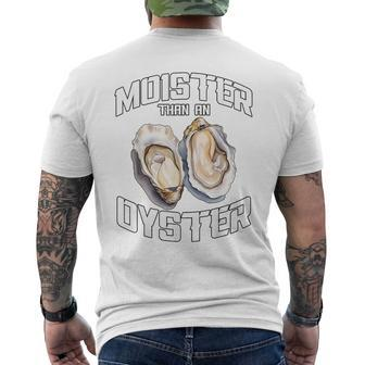 Moister Than An Oyster Adult Humor Moist Wet Joke Men's T-shirt Back Print - Monsterry DE