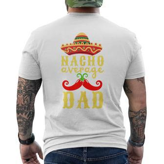 Nacho Average Dad For Cinco De Mayo And Fathers Day Men's T-shirt Back Print - Seseable
