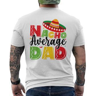Nacho Average Dad Cinco De Mayo Fiesta Mexican Fathers Day Men's T-shirt Back Print - Seseable