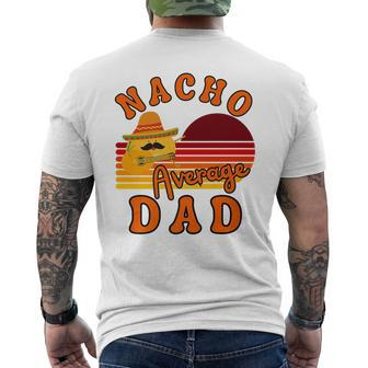 Nacho Average Dady Dad For Fathers Day Cinco De Mayo Men's T-shirt Back Print - Seseable