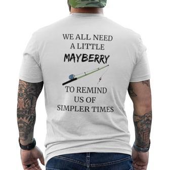 We All Need A Little Mayberry To Remind Us Of Simpler Times Men's T-shirt Back Print - Monsterry AU