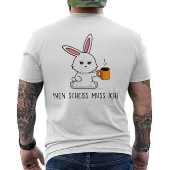 Nen Scheiss Muss S T-Shirt mit Rückendruck - Geschenkecke