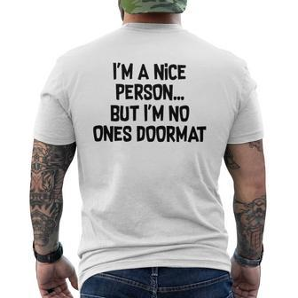 I Am A Nice Person But I Am No Ones Doormat Mens Back Print T-shirt - Thegiftio UK