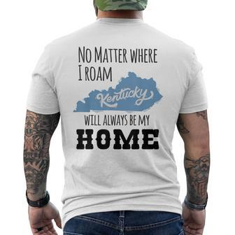 No Matter Where I Roam Kentucky Will Always Be My Home Men's T-shirt Back Print - Monsterry