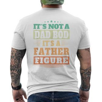 Not Dad Bod Its A Father Figure Fathers Day Daddy Papa Men's T-shirt Back Print - Seseable