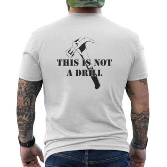 This Is Not A Drill Dad Joke Handyman Construction Mens Back Print T-shirt - Thegiftio UK
