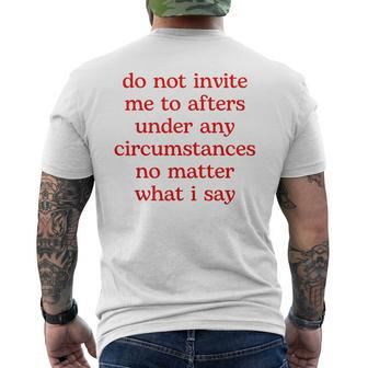 Do Not Invite Me To Afters Under Any Circumstances No Matter Men's T-shirt Back Print | Mazezy