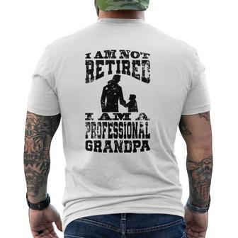 I Am Not Retired I Am A Professional Grandpa Mens Back Print T-shirt | Mazezy UK
