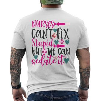 Nurses Cant Fix Stupid But We Can Sedate It Nursing Men's T-shirt Back Print - Monsterry CA