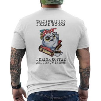 Owl That What I Do I Read Books I Drink Coffee And I Know Things Shirt Mens Back Print T-shirt - Seseable