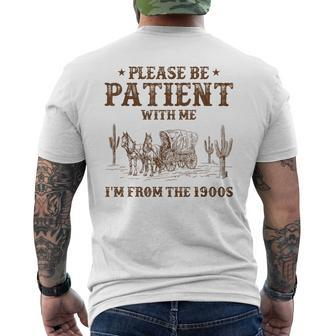 Please Ne Patient With Me I'm From The 1900S Men's T-shirt Back Print - Seseable
