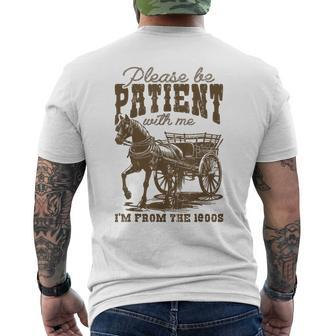 Please Be Patient With Me I'm From The 1900S Men's T-shirt Back Print - Seseable