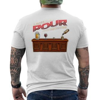 I Make Pour Decisions Beer Whiskey Wine Tee Mens Back Print T-shirt - Thegiftio UK