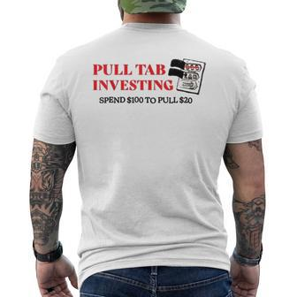 Pull Tab Investing Spend $100 To Pull $20 Mens Back Print T-shirt - Thegiftio UK