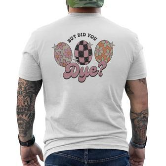 Retro Easter Egg Bunny But Did You Dye Easter Men's T-shirt Back Print | Mazezy