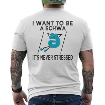 Science Of Reading I Want To Be A Schwa It's Never Stressed Men's T-shirt Back Print - Seseable