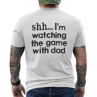Shh Im Watching The Game With Dad Mens Back Print T-shirt | Mazezy