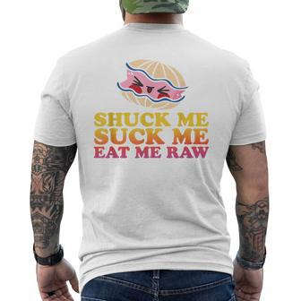 Shuck Me Suck Me Eat Me Raw Love Oyster Shucking Men's T-shirt Back Print - Monsterry CA