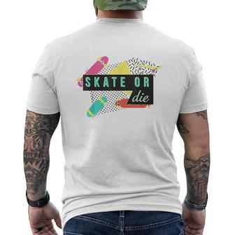 Skate Or Die Retro 90'S Style Skater Skateboard Silhouette Mens Back Print T-shirt - Thegiftio UK