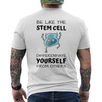 Be Like The Stem Cell Differentiate Yourself From Others Men's T-shirt Back Print - Monsterry AU