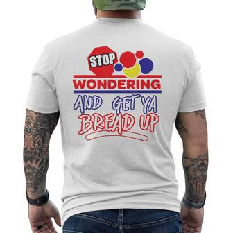 Stop Wondering And Get Ya Bread Up Hustle Grind Different Men's T-shirt Back Print | Mazezy CA