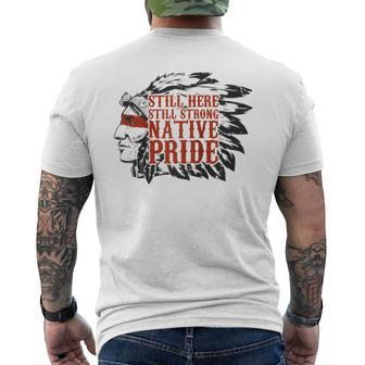 Still Here Still Strong Native Pride American Indian Tribe Men's T-shirt Back Print - Monsterry CA