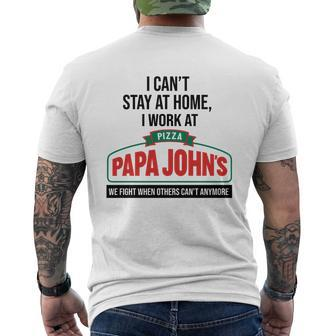 I Can T Stay At Home I Work At Pizza Papa John S We Fight Mens Back Print T-shirt - Thegiftio UK