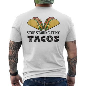 Taco-Mexican Fun Stop Staring At My Tacos For Cinco De Mayo Men's T-shirt Back Print - Monsterry AU