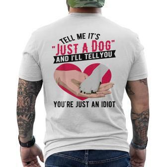 Tell Me It's Just A Dog And I'll Tell You You're An Idiot Men's T-shirt Back Print - Seseable