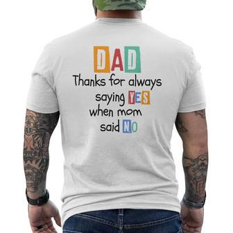 Thanks For Always Saying Yes When Mom Said No Father's Day Men's T-shirt Back Print - Thegiftio UK