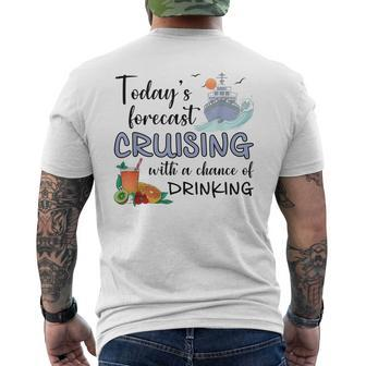 Today's Forecast Cruising With A Chance Of Drinking Cruise Men's T-shirt Back Print - Monsterry CA