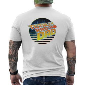 Totally Rad Dad 80S Father's Day Mens Back Print T-shirt | Mazezy