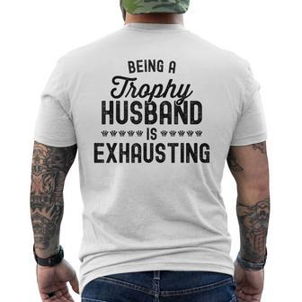 Being A Trophy Is Exhausting Husband Men's T-shirt Back Print - Seseable