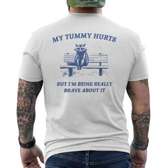 My Tummy Hurts Really Brave Raccoon Meme Mental Health Men's T-shirt Back Print - Monsterry AU