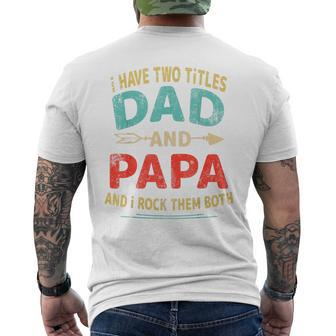 I Have Two Titles Dad And Papa Father's Day Dad Men Men's T-shirt Back Print - Monsterry DE
