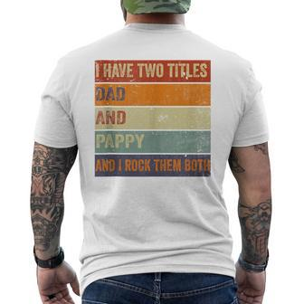 I Have Two Titles Dad And Pappy Grandpa Fathers Day Men's T-shirt Back Print - Seseable