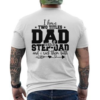 I Have Two Titles Dad And Stepdad And I Rock Them Both Fathers Day 2022 Mens Back Print T-shirt - Thegiftio UK