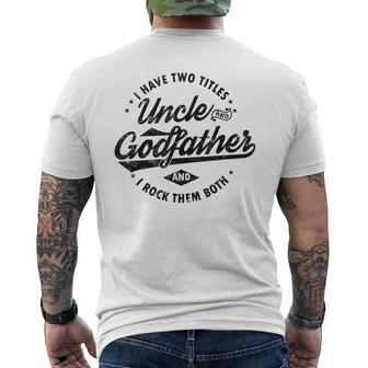 I Have Two Titles Uncle And Godfather Uncle Men's T-shirt Back Print - Monsterry AU