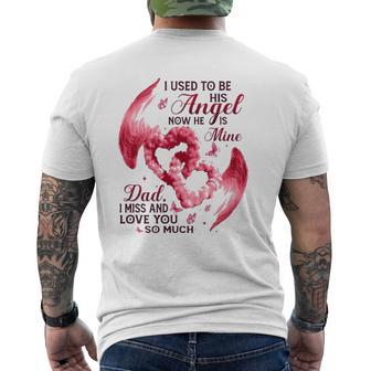 I Used To Be His Angel Now He Is Mine Dad I Miss And Love You So Much Dad In Heaven Mens Back Print T-shirt | Mazezy